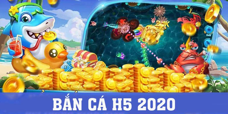 Bắn Cá H5 2020: Tựa Game Hấp Dẫn, Kích Thích Đam Mê